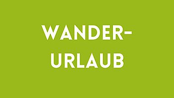 Wanderurlaub zum Erholen